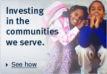 See how - Investing in the communities we serve.